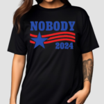 Shitheadsteve Nobody 2024 Shirt