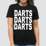 Tj Tjhitchings Wearing Darts Darts Darts T-Shirt