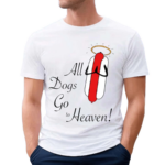 All Dogs Go To Heaven Sausage Shirt