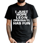 Skye I Just Hope Leon Draisaitl Has Fun Shirt