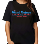 Giant Meteor 24 Just End It Already Shirt