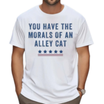 Morals of Alley Cat Election 2024 Text Shirt