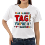 Retro Dear Parents Tag Youre It Teacher Shirt