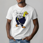 You Walk Like A Duck Bitch BTS Sticker 2 Pack Shirt