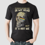 Skull Theres Someone In My Head But Its Not Me Shirt