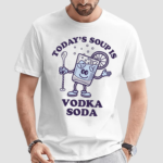 Mermaidharr Today’s Soup Is Vodka Soda Shirt