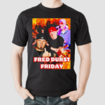 Fred Durst Friday shirt