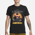 John Wick Never Underestimate A Woman Who Loves Keanu Reeves Signature Shirt