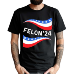 Felon 24 Flag Shirt