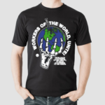 Workers Of The World Unite Shirt