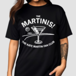 The Martinis The Kate Martin Fan Club Shirt