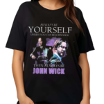 Keanu Reeves Always Be Yourself Unless You Can Be John Wick Signature Shirt