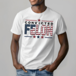 Convicted Felon Us Flag Shirt