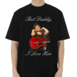 Matty Healy But Daddy I Love Him Shirt