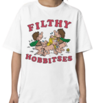 Ilthy Hobbitses Shirt