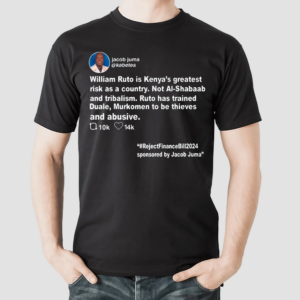 Jacob Juma William Ruto Is Kenyas Greatest Risk As A Country Shirt