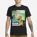 Inside Me There Are Two Wolves One Is Retarded And So Is The Other Shirt