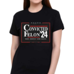 Zeek Arkham Convicted Felon 24 Make America Sane Again Shirt