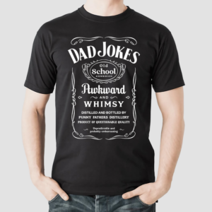 Dad Jokes Distillery Old School Comedian Awkward And Whimsy Shirt