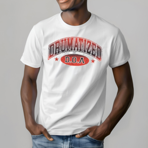 Drumatized D.o.a Shirt