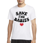 Save The Babies Shirt