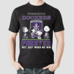 Fremantle Dockers Peanuts Forever Not Just When We Win Shirt