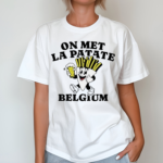 On Met La Patate Belgium Shirt