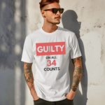 Guilty on all 34 Counts Shirt