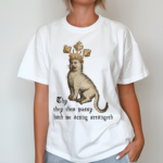 Cat Thy They Them Pussy Hath Me Acting Strangeth Shirt