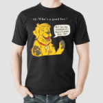 Golden Said Im The Goodest Nobody Is Goodes Than Me Shirt