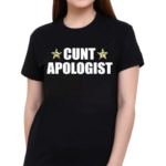 Cunt Apologist Shirt