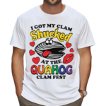 I Got My Clam Shucked At The Quahog Clam Fest Shirt