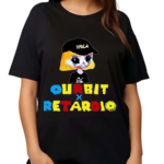 Ourbit X Retardio Meaning Shirt