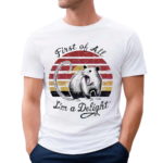 Vintage First Of All Im A Delight PNG Shirt