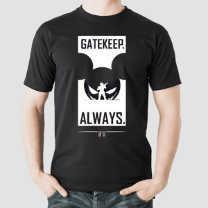 Gatekeep Always Shirt