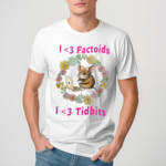 Jmcgg I Love Factoids I Love Tidbits Tee Shirt