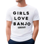 Girls Love Banjo Palmyra Shirt