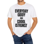 Everyday Giddy And Coool Istkunst Shirt