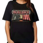 Nickelback Hate To Love Shirt