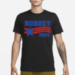 Shitheadsteve Nobody 2024 Shirt