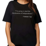 I Am Going To Steal The Declaration Of Independence Nicholas Cage Shirt