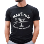 The Martinis 20 The Kate Martin Fan Club Shirt