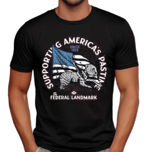 Supporting America’s Pastime The Federal Landmark Since 1914 Shirt