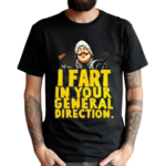 Monty Python I Fart In Your General Direction Shirt