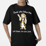 Jesus Those Who Follow Me Will Reach The End Zone Shirt