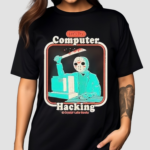 Jason Voorhees Lets Try Computer Hacking Shirt