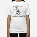 I Am Boney Leave Me Aloney Shirt