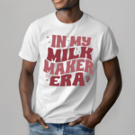 Milk Maker Breastfeeding New Mom Gift Shirt