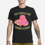 Fat People Are Harder To Kidnap I Donut Shirt