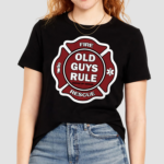 Firefighter Old Guys Rule Rescue Shirt